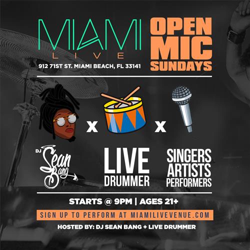 Miami LIVE Open Mic with DJ Sean Bang + Live Drummer